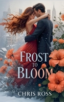 Frost to Bloom (The Turning Seasons Series) B0GPQTF5Q7 Book Cover