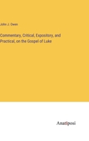 Commentary, Critical, Expository, and Practical, on the Gospel of Luke 3382306956 Book Cover