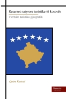 Resurset natyrore turistike të kosovës: Vlerësim turistiko-gjeografik (Albanian Edition) B0DTZ5S4BJ Book Cover