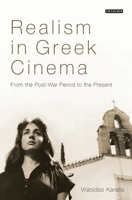 Realism in Greek Cinema: From the Post-War Period to the Present 1350242845 Book Cover