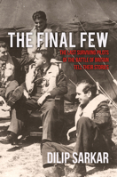 The Final Few: The Last Surviving Pilots of the Battle of Britain Tell Their Stories 1445642360 Book Cover