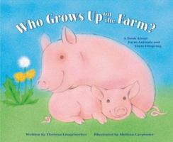 Who Grows Up on the Farm?: A Book about Farm Animals and Their Offspring 1404800298 Book Cover