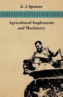 Agricultural Implements and Machinery 1473336554 Book Cover