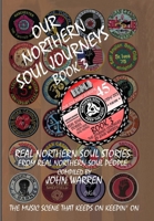 OUR NORTHERN SOUL JOURNEYS BOOK 3 B0DQ6X5ZKS Book Cover