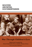 War Through Children's Eyes: The Soviet Occupation of Poland and the Deportations, 1939-1941 0817974725 Book Cover