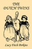 The Dutch Twins (1911) 1544703368 Book Cover