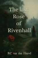 The last Rose of Rivenhall B0G4MWJYWN Book Cover