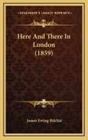 Here and There in London 1511541555 Book Cover