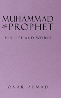 Muhammad The Prophet: His Life and Works B0C16MP4LZ Book Cover