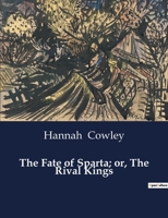 The Fate of Sparta; or, The Rival Kings 1241028230 Book Cover