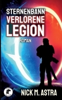 Sternenbann - Verlorene Legion: Der Zorn der Totgeglaubten lodert ewig 3738613439 Book Cover