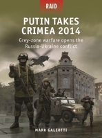 Putin Takes Crimea 2014: Grey-Zone Warfare Opens the Russia-Ukraine Conflict 1472853849 Book Cover