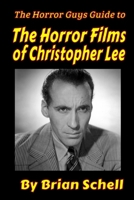 The Horror Guys Guide to the Horror Films of Christopher Lee (Horror Guys Guides) B0FB8XPX2Z Book Cover