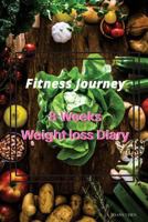 Fitness Journey: 8 Weeks Weight Loss Diary (Chinese Version): Set a Target, Focus the Process, Form the Habits 1546846832 Book Cover