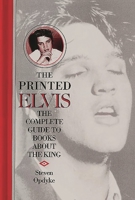 The Printed Elvis: The Complete Guide to Books about the King (Music Reference Collection) 0313308152 Book Cover