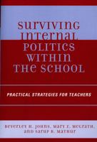 Surviving Internal Politics Within the School: Practical Strategies for Teachers 1578864755 Book Cover
