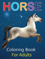 Horse Coloring Book for Adults: Horse Coloring Book with Quality Coloring Book For Best Gift B08FRQWTHD Book Cover