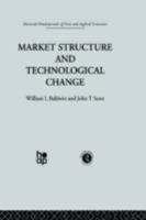 Market Structure and Technological Change 0415269334 Book Cover