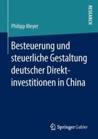 Besteuerung Und Steuerliche Gestaltung Deutscher Direktinvestitionen in China 3658155620 Book Cover