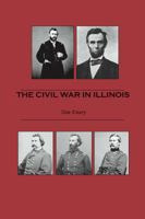 The Civil War in Illinois 1631925202 Book Cover