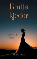 Brutte kjeder: Fra frykt til frihet (Norwegian Bokmal Edition) 8284512599 Book Cover