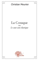 La Cosaque: Le saut sans élastique (French Edition) 2812101857 Book Cover