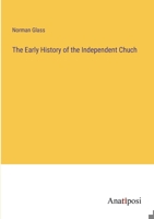 The Early History of the Independent Chuch 3382126508 Book Cover