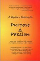 A Guide to Getting It: Purpose And Passion 0971671265 Book Cover