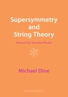 Supersymmetry and String Theory: Beyond the Standard Model 1009290894 Book Cover