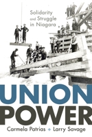 Union Power: Solidarity and Struggle in Niagara 1926836782 Book Cover