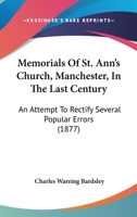 Memorials of St. Ann's Church, Manchester, in the Last Century 110429625X Book Cover