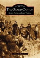 The Grand Canyon: Native People and Early Visitors 0738500313 Book Cover