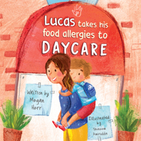 Lucas Takes His Food Allergies to Daycare 1645430960 Book Cover