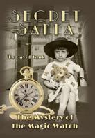 Secret Santa: The Mystery of the Magic Watch 0996221832 Book Cover