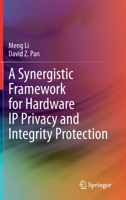 A Synergistic Framework for Hardware IP Privacy and Integrity Protection 3030412490 Book Cover