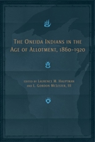 The Oneida Indians in the Age of Allotment, 1860-1920 (Civilization of the American Indian Series) 0806191066 Book Cover