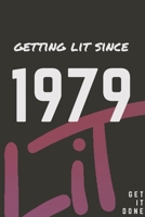 Getting Lit since 1979 Notebook Birthday Gift: Lined Notebook / Journal Gift, 120 Pages, 6x9, Soft Cover, Matte Finish 1676834885 Book Cover