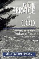 In the Service of God: Conversations With Teachers of Torah in Jerusalem 1568214553 Book Cover