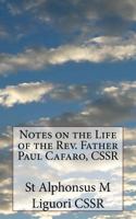 Notes on the Life of the Rev. Father Paul Cafaro, CSSR: Large Print Edition 1987717341 Book Cover