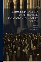 Sermons Preached Upon Several Occasions, Volume 4 1143300378 Book Cover
