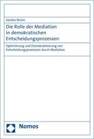 Die Rolle Der Mediation in Demokratischen Entscheidungsprozessen: Optimierung Und Demokratisierung Von Entscheidungsprozessen Durch Mediation 3848723425 Book Cover