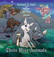 Three Wise Animals 1616337931 Book Cover