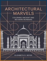 Architectural Marvels: Coloring Ancient and Modern Wonders B0CDNGXTBV Book Cover