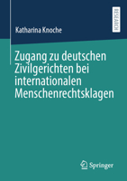 Zugang zu deutschen Zivilgerichten bei internationalen Menschenrechtsklagen 3658414448 Book Cover