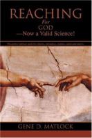 Reaching for God-Now a Valid Science! 059546291X Book Cover