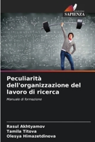 Peculiarità dell'organizzazione del lavoro di ricerca B0CHL7R4CS Book Cover