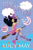 Hex Me Not - Edizione italiana (Wicked Good Mystery Series Edizione italiana) (Italian Edition) 196522430X Book Cover