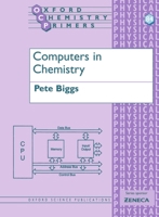 Computers in Chemistry (Oxford Chemistry Primers, 84) 0198504462 Book Cover