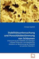 Stabilitätsuntersuchung und Porositätsbestimmung von Schäumen 363937018X Book Cover
