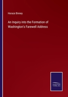 An Inquiry Into the Formation of Washington's Farewell Address .. 1017909393 Book Cover